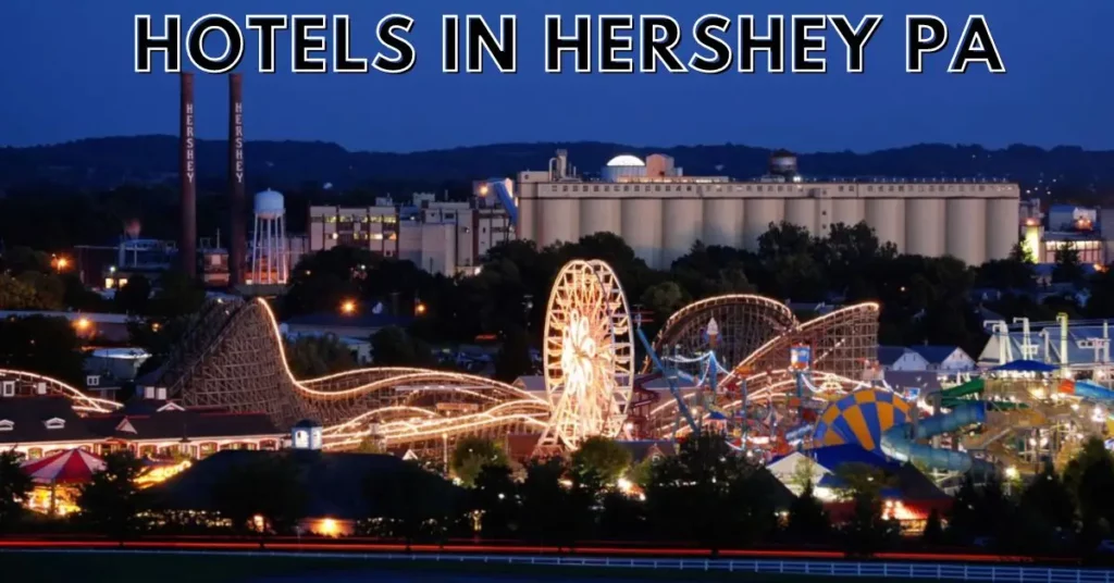 hotels in hershey pa